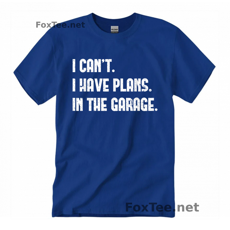 Thumb I Cant I Have Plans In The Garage Quote Shirt - Royal