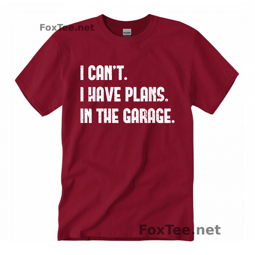 Thumb I Cant I Have Plans In The Garage Quote Shirt - Cardinal Red