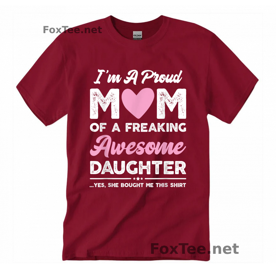 Thumb I'm A Proud Mom Of a Freaking Awesome Daughter. Yes, She Bought Me This Shirt Quote - Cardinal Red