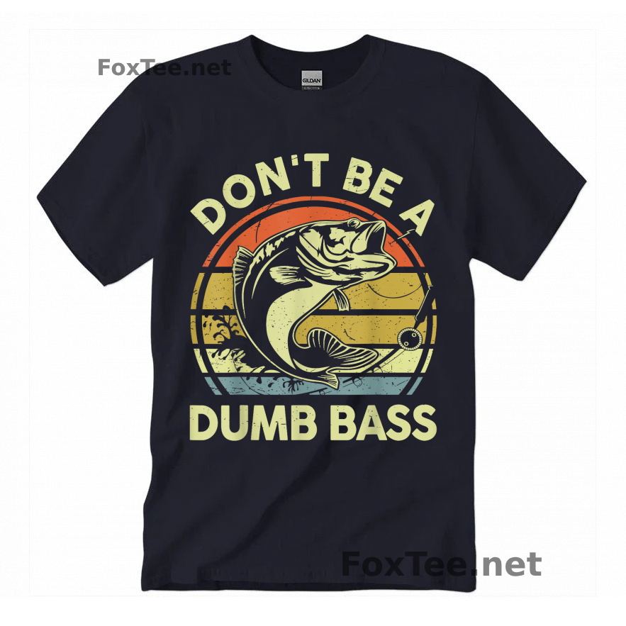 Thumb Fishing-Shirt Do Not Be Dumb Bass Funny Dad T-Shirt - Navy