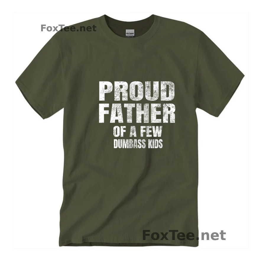 Thumb Xmas Special Shirt - Proud Father Of A Few Dumbass Kids - Military Green